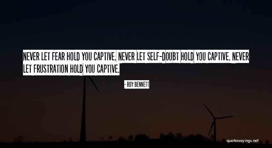 Doubt Quotes Quotes By Roy Bennett Doubt Quotes Quotes By Roy Bennett