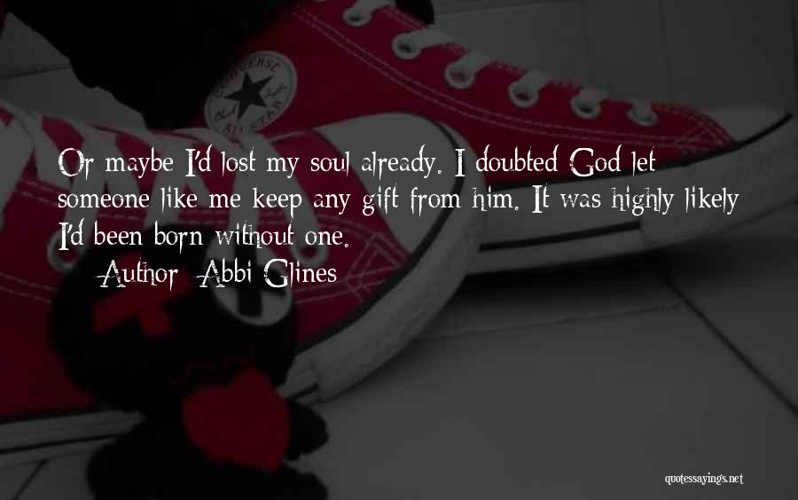 Doubted Me Quotes By Abbi Glines