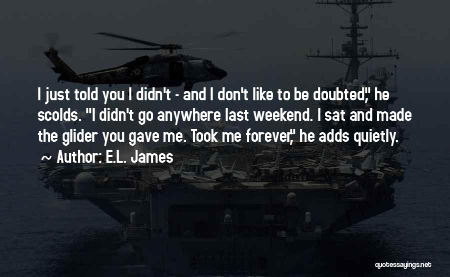 Doubted Me Quotes By E.L. James