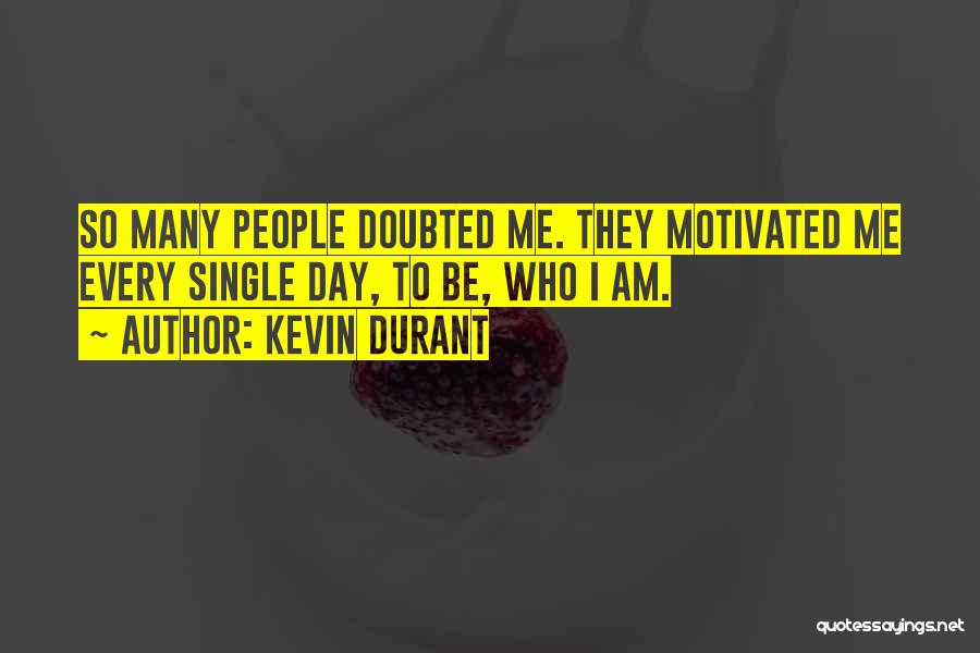 Doubted Me Quotes By Kevin Durant