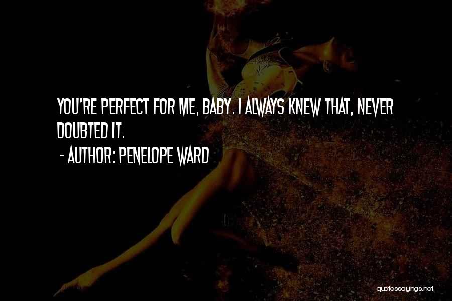 Doubted Me Quotes By Penelope Ward