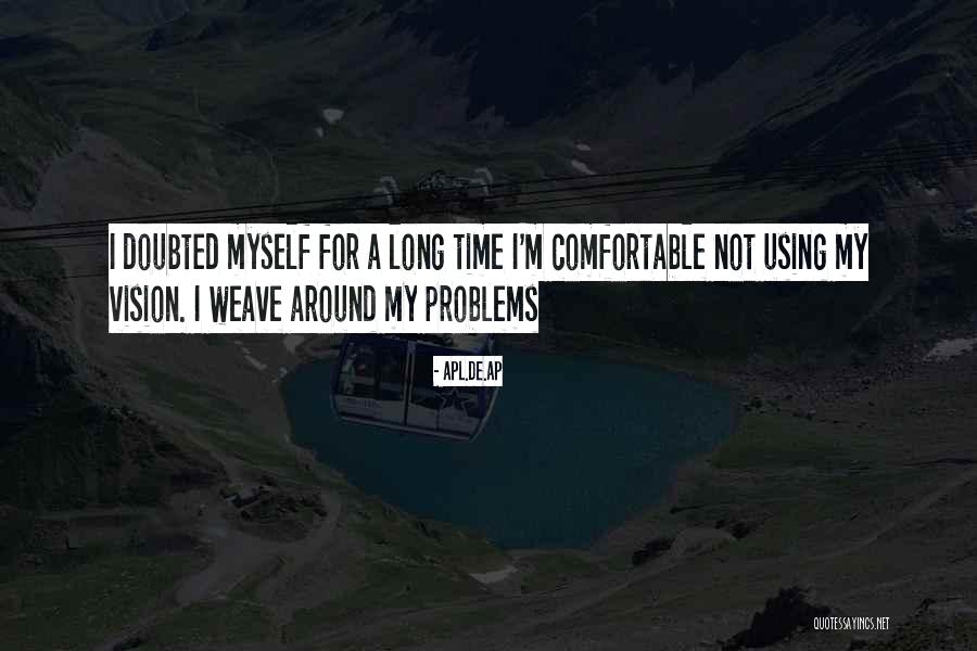 Doubted Quotes By Apl.de.ap Doubted Quotes By Apl.de.ap