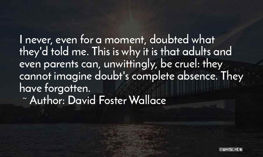 Doubted Quotes By David Foster Wallace