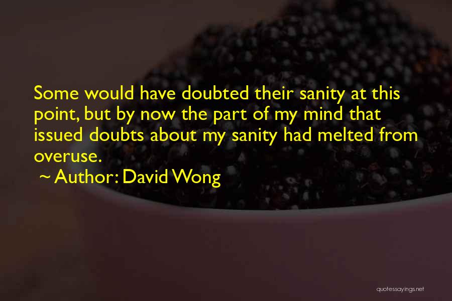 Doubted Quotes By David Wong