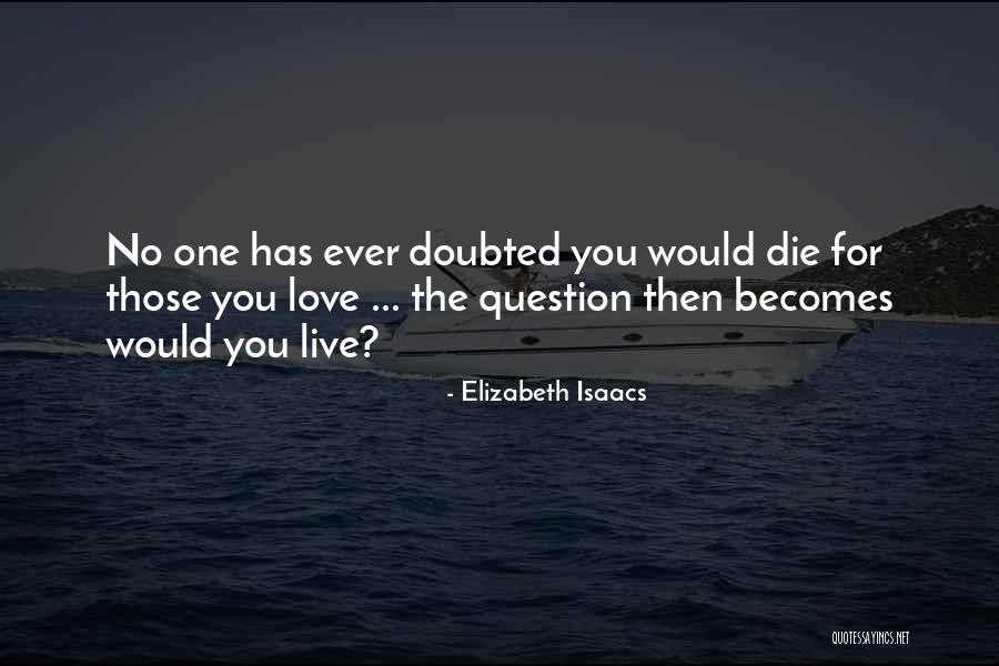 Doubted Quotes By Elizabeth Isaacs Doubted Quotes By Elizabeth Isaacs
