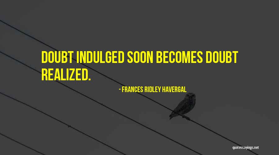 Doubted Quotes By Frances Ridley Havergal Doubted Quotes By Frances Ridley Havergal