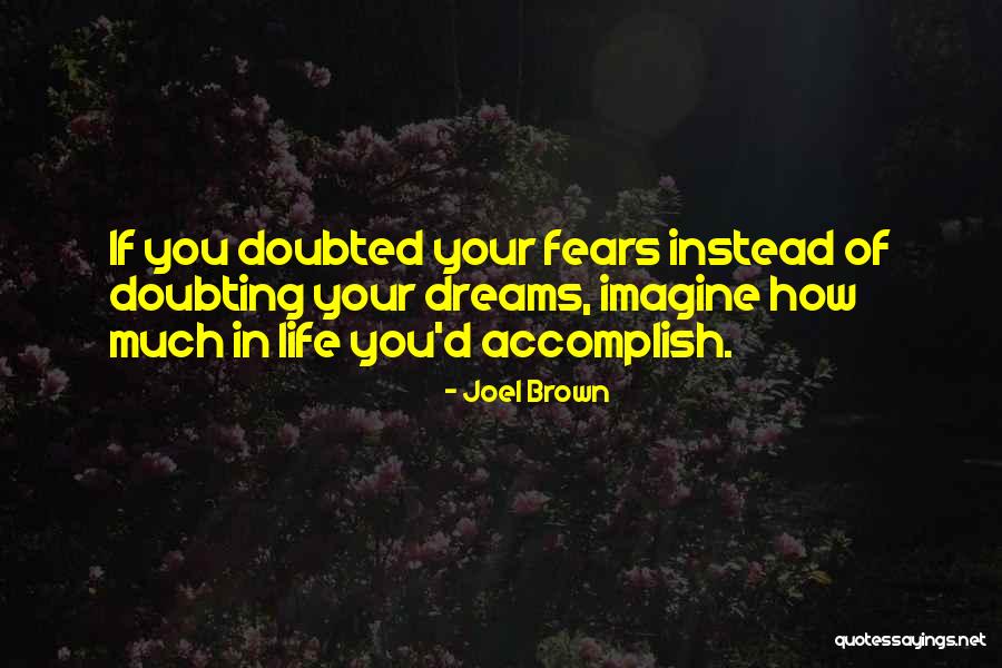 Doubted Quotes By Joel Brown