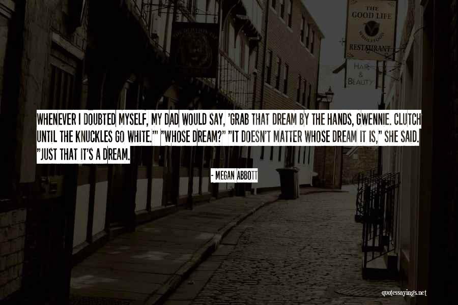 Doubted Quotes By Megan Abbott Doubted Quotes By Megan Abbott