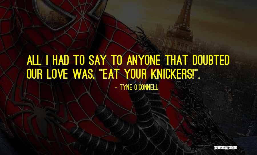 Doubted Quotes By Tyne O'Connell Doubted Quotes By Tyne O'Connell