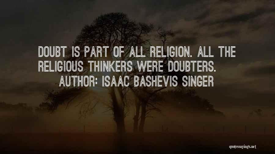 Doubters Quotes By Isaac Bashevis Singer