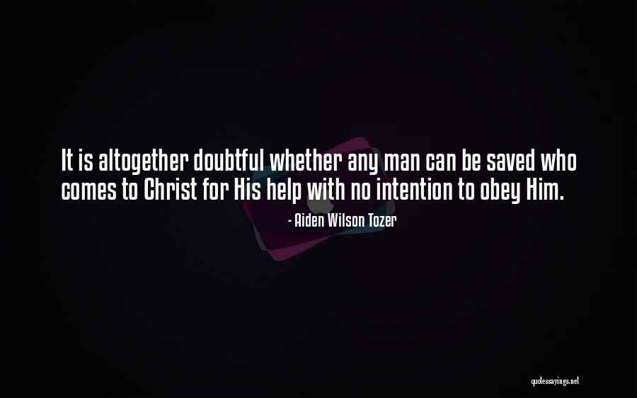 Doubtful Quotes By Aiden Wilson Tozer Doubtful Quotes By Aiden Wilson Tozer