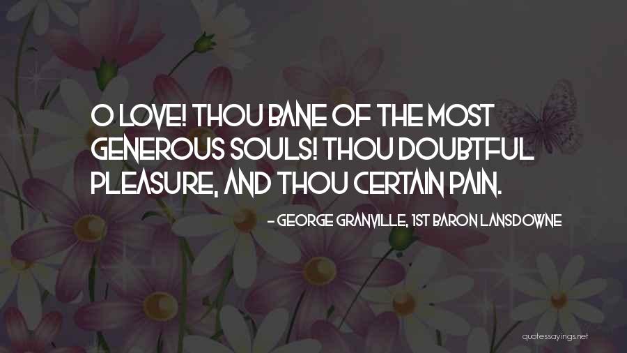 Doubtful Quotes By George Granville, 1st Baron Lansdowne Doubtful Quotes By George Granville, 1st Baron Lansdowne