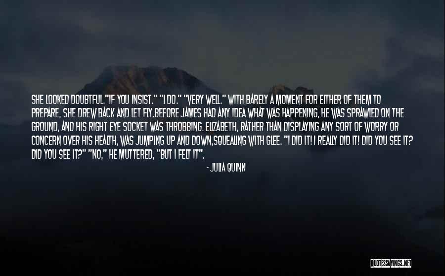 Doubtful Quotes By Julia Quinn Doubtful Quotes By Julia Quinn