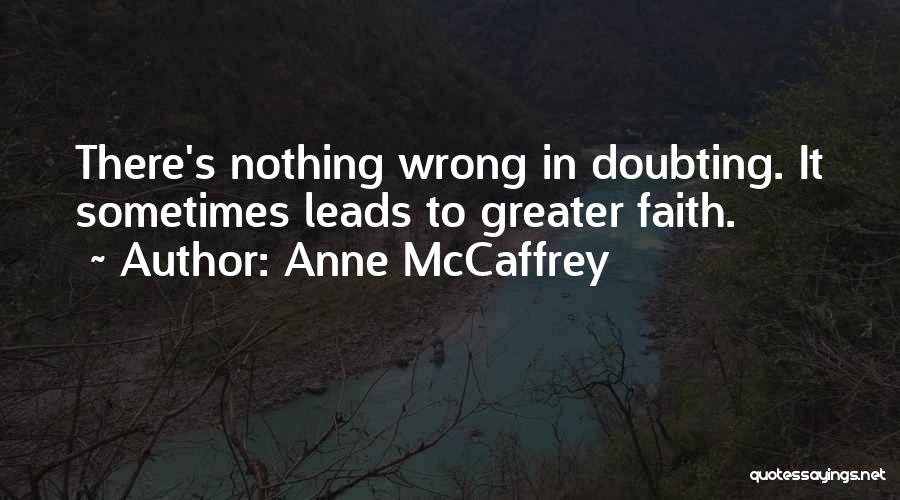Doubting Faith Quotes By Anne McCaffrey