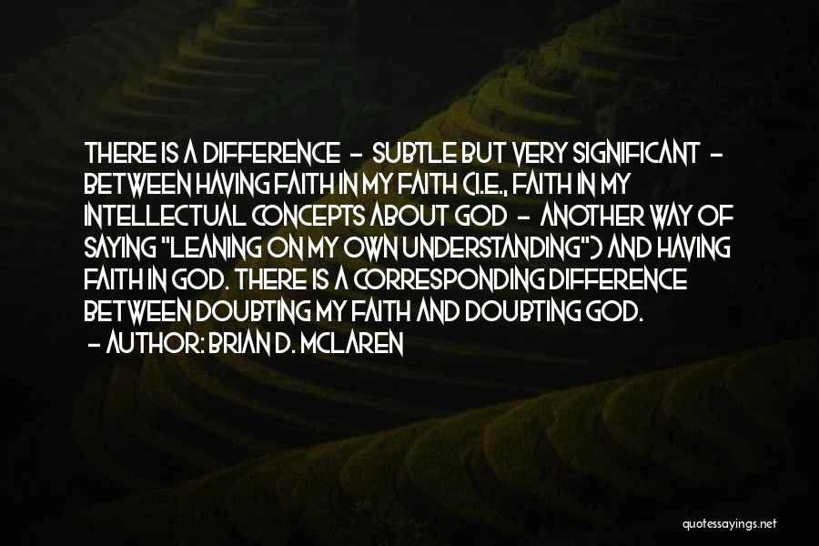 Doubting Faith Quotes By Brian D. McLaren