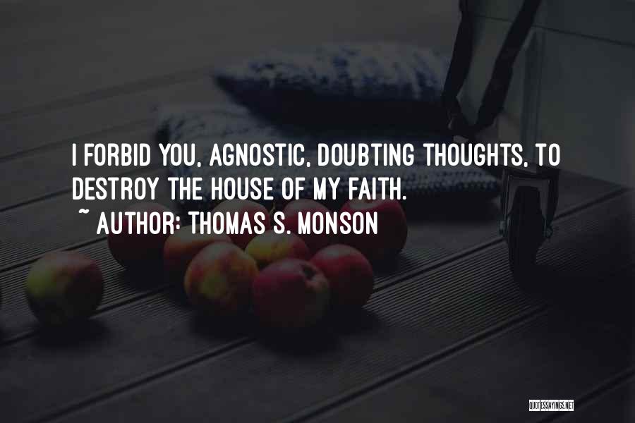 Doubting Faith Quotes By Thomas S. Monson