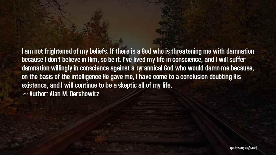 Doubting Life Quotes By Alan M. Dershowitz