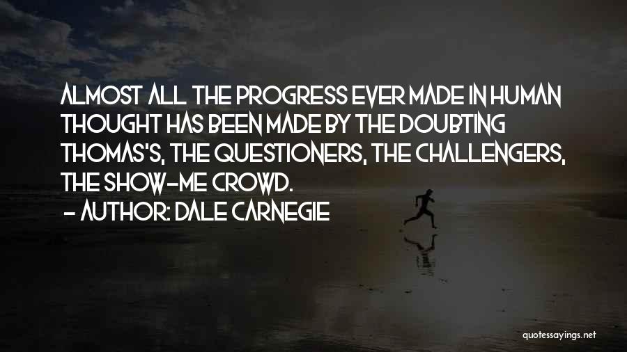 Doubting Life Quotes By Dale Carnegie