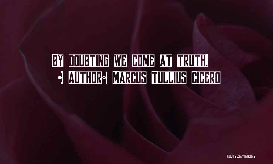 Doubting Life Quotes By Marcus Tullius Cicero