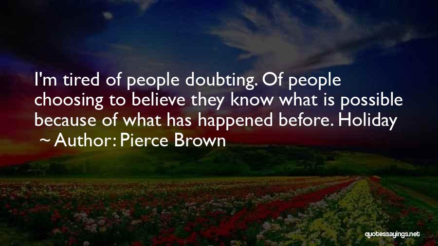 Doubting Others Quotes By Pierce Brown