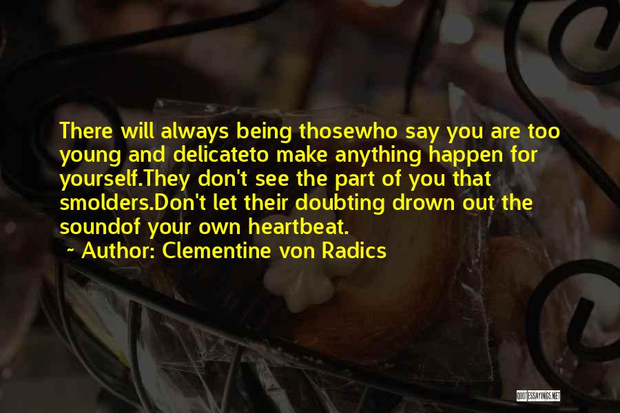 Doubting Quotes By Clementine Von Radics