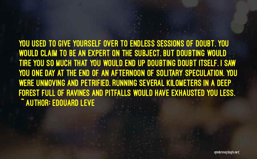 Doubting Quotes By Edouard Leve