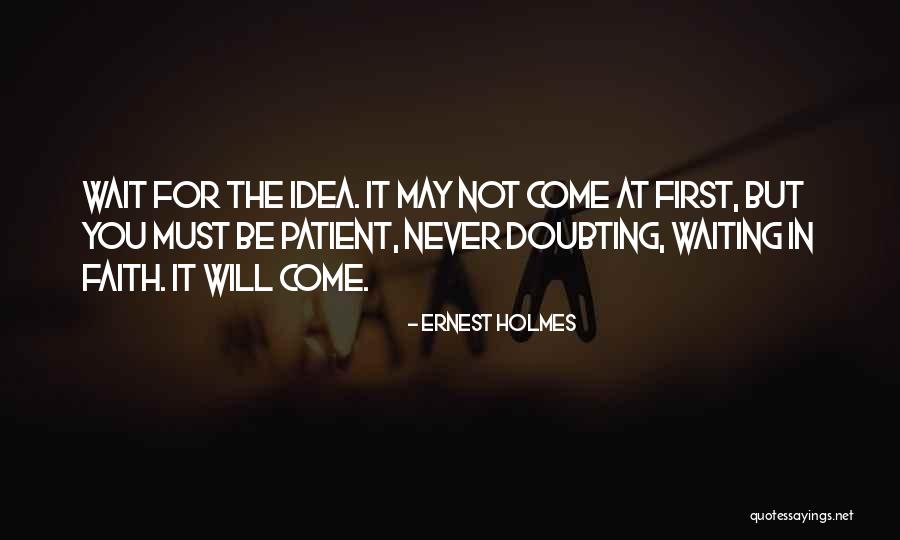 Doubting Quotes By Ernest Holmes