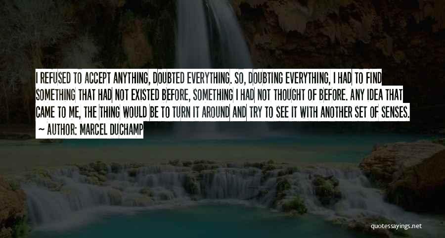 Doubting Quotes By Marcel Duchamp