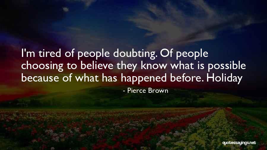 Doubting Quotes By Pierce Brown