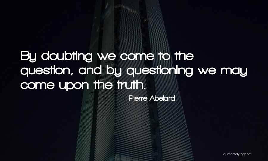 Doubting Quotes By Pierre Abelard