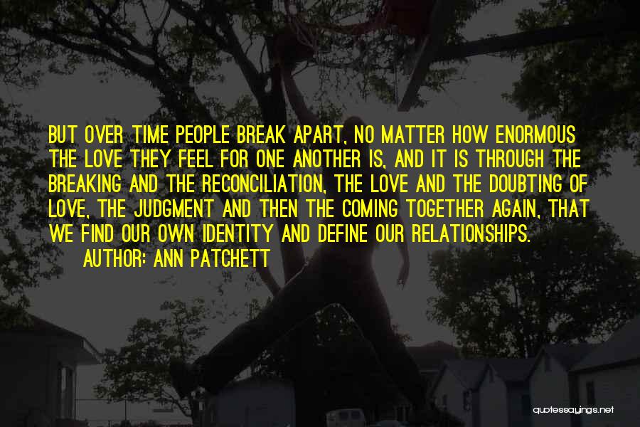 Doubting Relationships Quotes By Ann Patchett