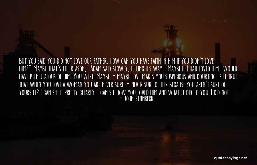 Doubting Someone You Love Quotes By John Steinbeck