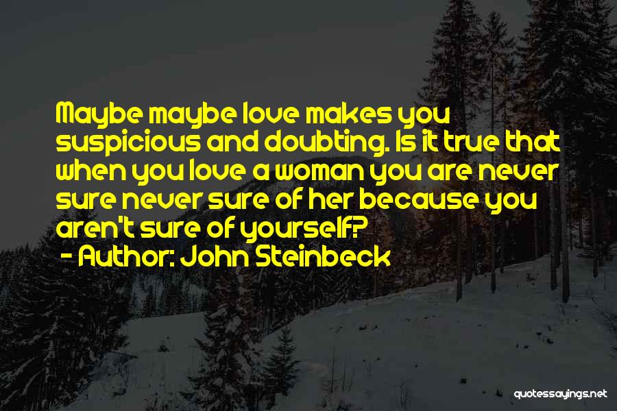Doubting Someone You Love Quotes By John Steinbeck