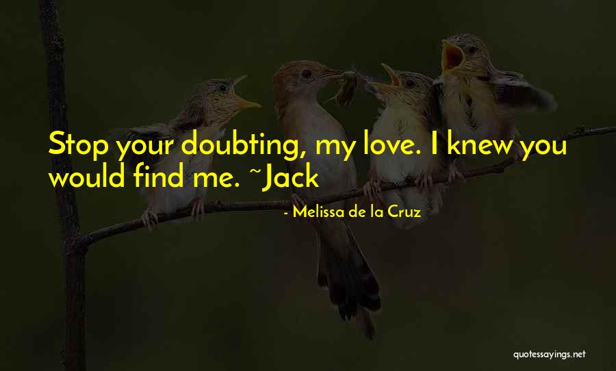 Doubting Someone You Love Quotes By Melissa De La Cruz