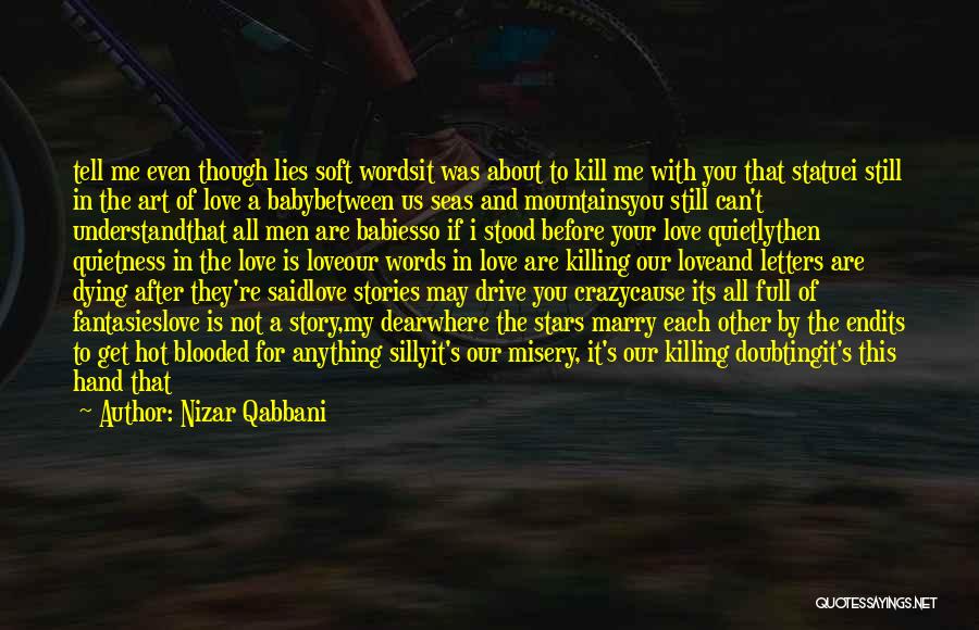Doubting Someone You Love Quotes By Nizar Qabbani