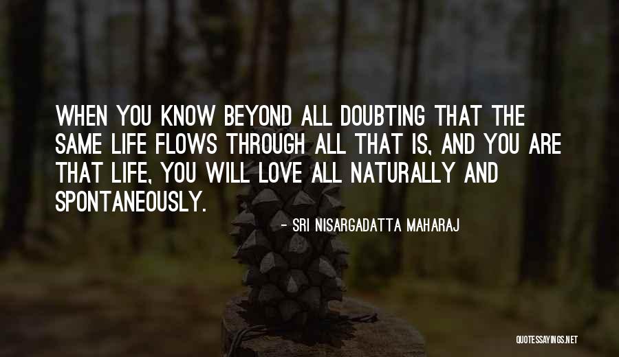 Doubting Someone You Love Quotes By Sri Nisargadatta Maharaj