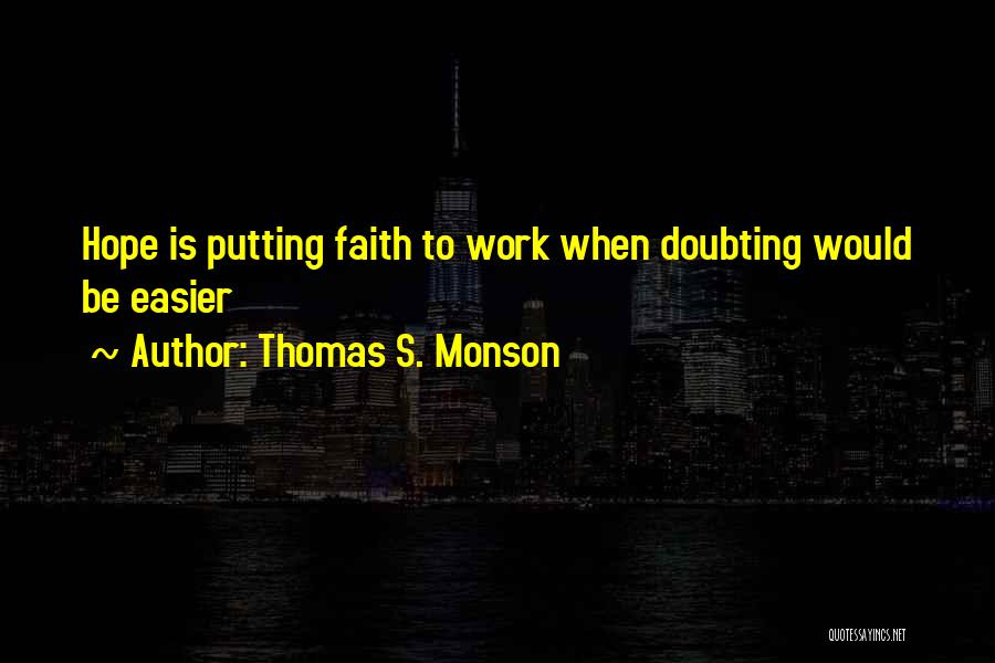 Doubting Thomas Quotes By Thomas S. Monson