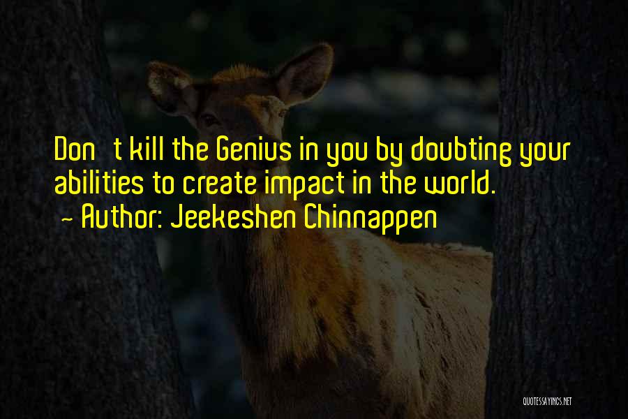 Doubting Your Abilities Quotes By Jeekeshen Chinnappen