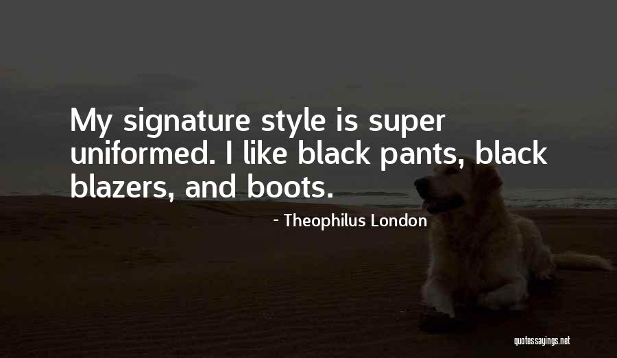 Doubting Your Boyfriend Quotes By Theophilus London Doubting Your Boyfriend Quotes By Theophilus London