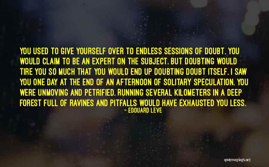 Doubting Yourself Quotes By Edouard Leve Doubting Yourself Quotes By Edouard Leve