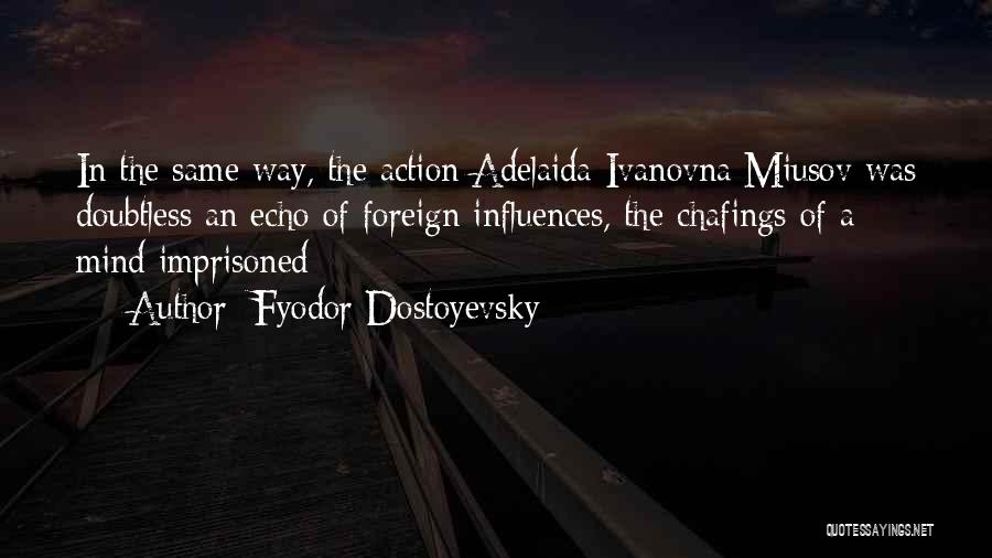 Doubtless Quotes By Fyodor Dostoyevsky