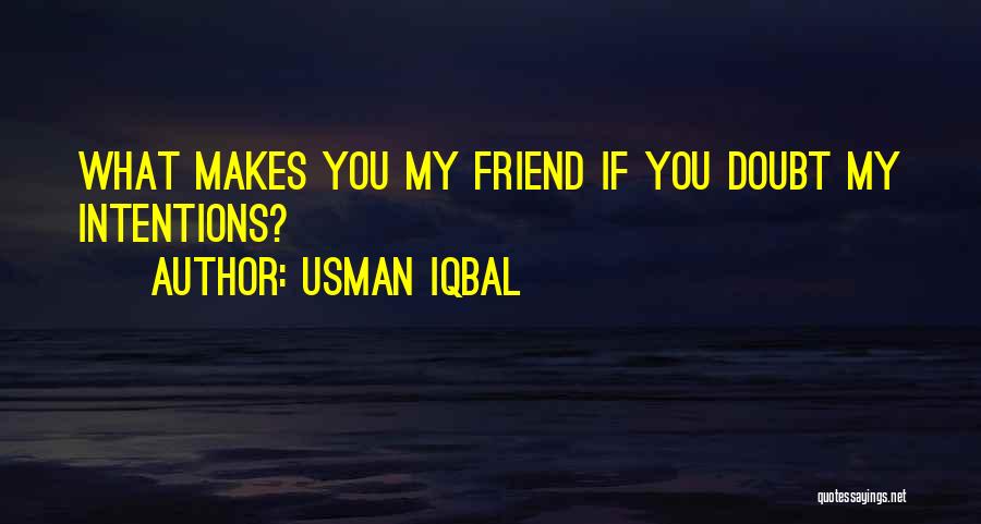 Doubts In Friendship Quotes By Usman Iqbal