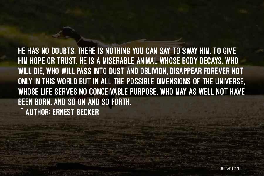 Doubts In Life Quotes By Ernest Becker