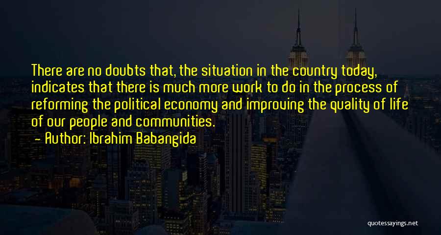 Doubts In Life Quotes By Ibrahim Babangida