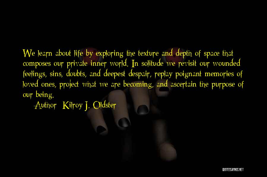 Doubts In Life Quotes By Kilroy J. Oldster