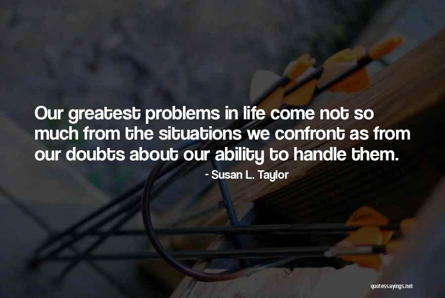 Doubts In Life Quotes By Susan L. Taylor