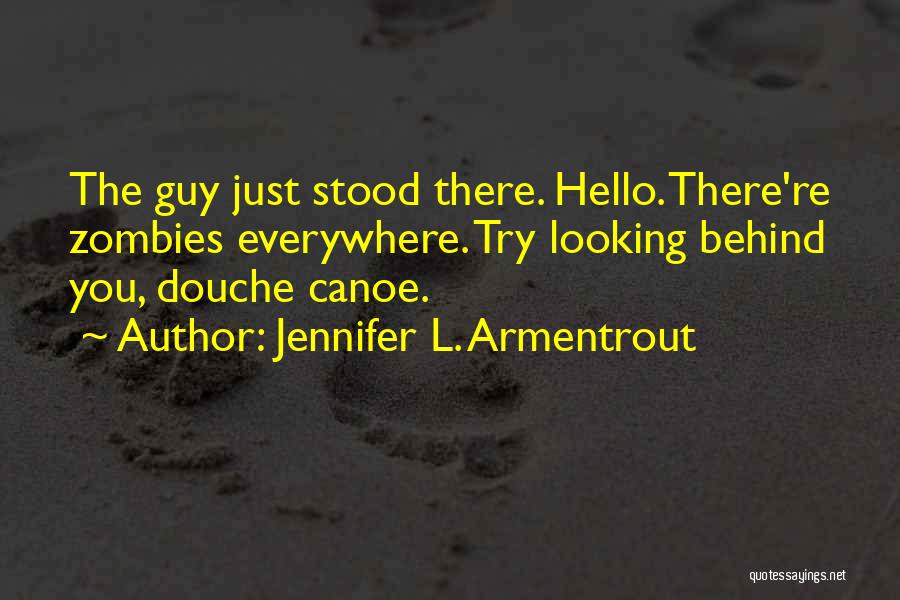 Douche Canoe Quotes By Jennifer L. Armentrout