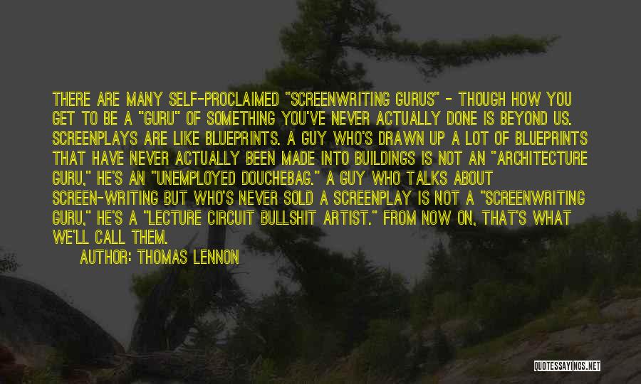 Douchebag Quotes By Thomas Lennon