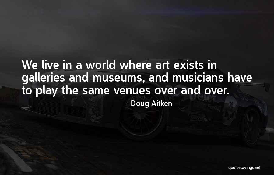 Doug Aitken Quotes 1245880