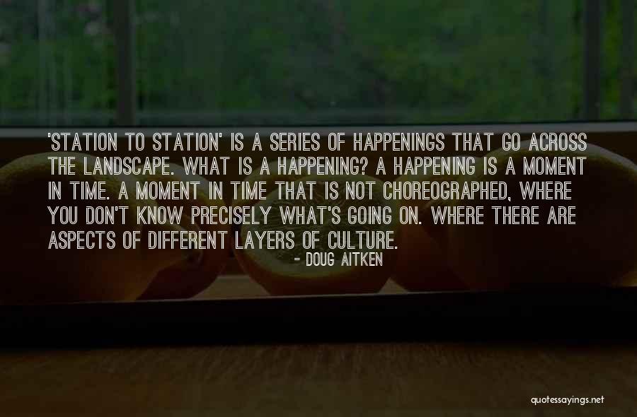 Doug Aitken Quotes 1900486 Doug Aitken Quotes 1900486
